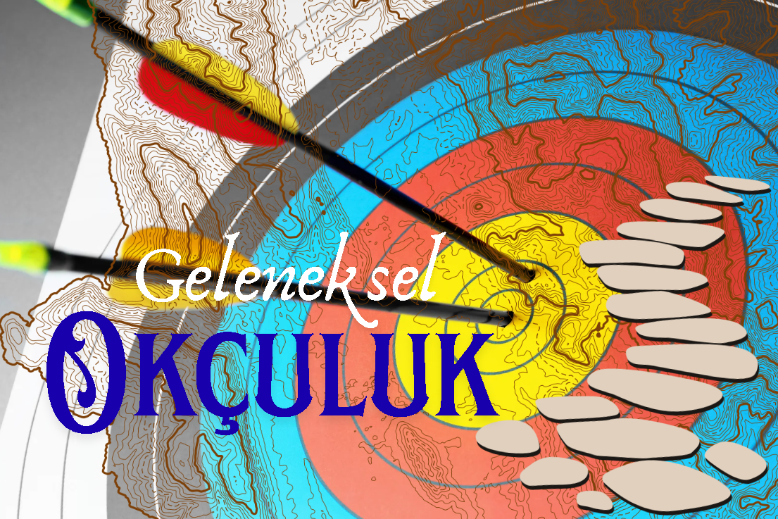 Geleneksel Okçuluk: Ata Mirasından Günümüze Uzanan Bir Yol