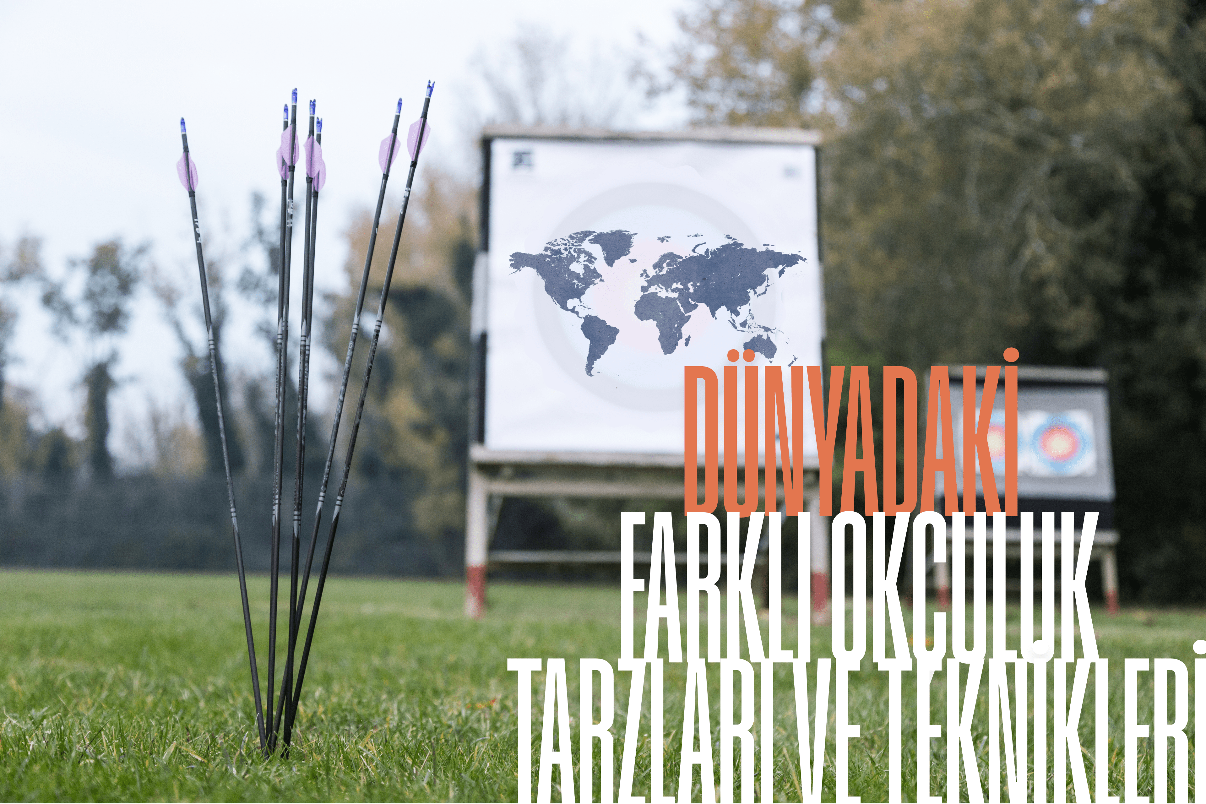 Dünyadaki Farklı Okçuluk Tarzları ve Teknikleri
