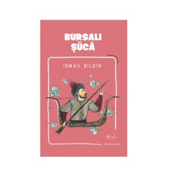 İsmail Bilgin- Bursalı Şücâ - OKÇULAR VAKFI
