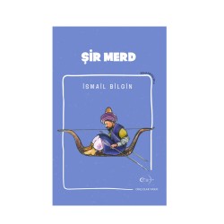İsmail Bilgin- Şir Merd - OKÇULAR VAKFI