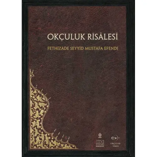 Okçular Vakfı Okçuluk Risalesi - Fethizade Seyyid Mustafa Efendi - 1
