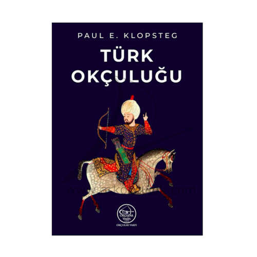 Okçular Vakfı Paul E. Klopsteg- Türk Okçuluğu - 1