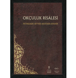 Okçular Vakfı Okçuluk Risalesi - Fethizade Seyyid Mustafa Efendi - Okçular Vakfı (1)